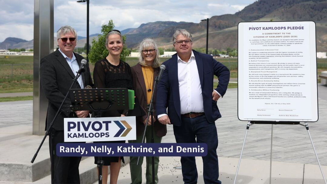 Pivot Kamloops candidates Nelly Dever, Kathrine Blair-Wunderlich, Dennis Giesbrecht and Randy Sunderman.